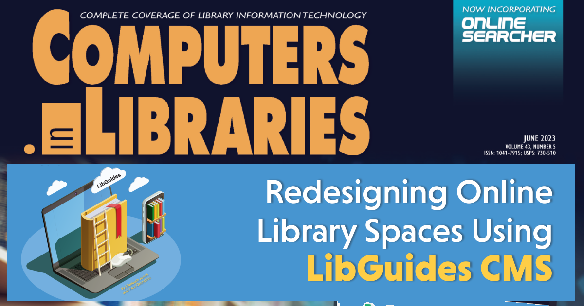 FEATURE - Redesigning Online Library Spaces Using LibGuides CMS