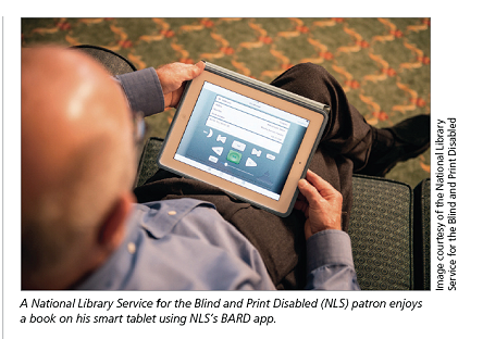 A National Library Service for the Blind and Print Disabled (NLS) patron enjoys a book on his smart tablet using NLSs BARD app.